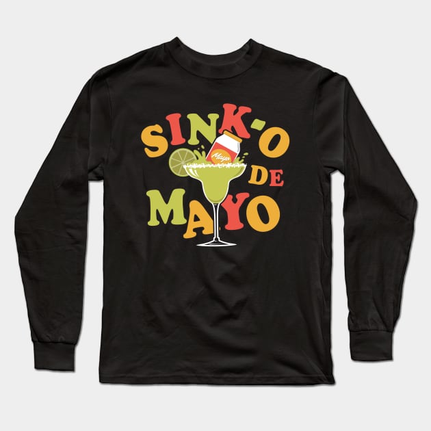 Sink-O De Mayo Long Sleeve T-Shirt by stayfrostybro